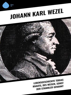cover image of Lebensgeschichte Tobias Knauts, des Weisen, sonst der Stammler genannt